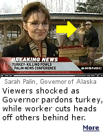 After Sarah Palin pardoned one lucky bird, a worker sliced a turkey's neck, bled it out and twisted its head off behind the governor, directly in the camera's line of fire.